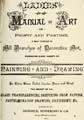 LLadies' manual of art: branches of decorative art, embracing every variety of painting and drawing on china, glass, velvet, canvas, paper and wood